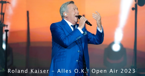 Roland Kaiser - Alles O.K.! Open Air 2023
